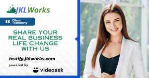 Share Your Real Business Life Change Via Videoask at testify.jklworks.com